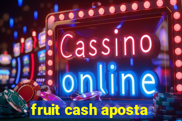 fruit cash aposta